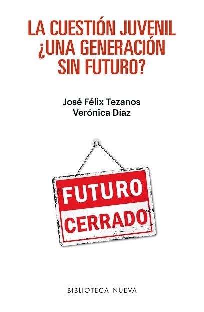 CUESTIÓN JUVENIL, LA. ¿UNA GENERACIÓN SIN FUTURO? | 9788416938179 | TEZANOS TORTAJADA, JOSÉ FÉLIX / DÍAZ MORENO, VERÓNICA | Llibreria Aqualata | Comprar llibres en català i castellà online | Comprar llibres Igualada