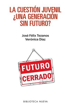 CUESTIÓN JUVENIL, LA. ¿UNA GENERACIÓN SIN FUTURO? | 9788416938179 | TEZANOS TORTAJADA, JOSÉ FÉLIX / DÍAZ MORENO, VERÓNICA | Llibreria Aqualata | Comprar libros en catalán y castellano online | Comprar libros Igualada