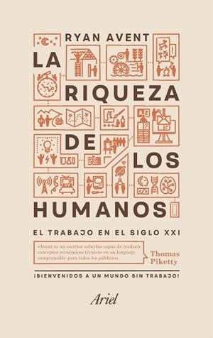 RIQUEZA DE LOS HUMANOS, LA. EL TRABAJO EN EL SIGLO XXI | 9788434425415 | AVENT, RYAN | Llibreria Aqualata | Comprar libros en catalán y castellano online | Comprar libros Igualada
