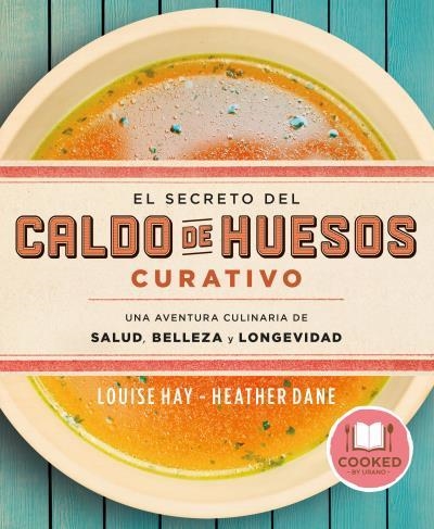 SECRETO DEL CALDO DE HUESOS CURATIVO, EL | 9788479539610 | HAY, LOUISE / DANE, HEATHER | Llibreria Aqualata | Comprar libros en catalán y castellano online | Comprar libros Igualada