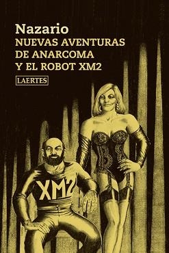 NUEVAS AVENTURAS DE ANARCOMA Y EL ROBOT XM2 | 9788416783090 | LUQUE VERA, NAZARIO | Llibreria Aqualata | Comprar libros en catalán y castellano online | Comprar libros Igualada