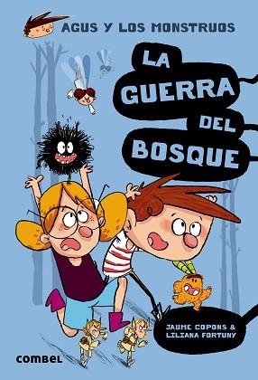 AGUS Y LOS MONSTRUOS 4. LA GUERRA DEL BOSQUE | 9788491010401 | COPONS, JAUME / FORTUNY, LILIANA | Llibreria Aqualata | Comprar libros en catalán y castellano online | Comprar libros Igualada
