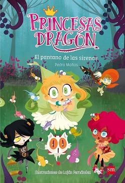PRINCESAS DRAGÓN 2. EL PANTANO DE LAS SIRENAS | 9788467590555 | MAÑAS ROMERO, PEDRO | Llibreria Aqualata | Comprar libros en catalán y castellano online | Comprar libros Igualada