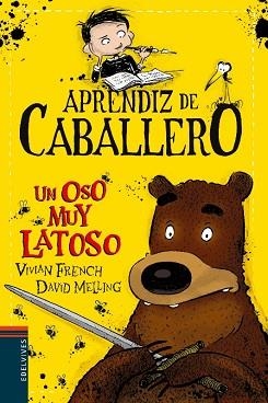 APRENDIZ DE CABALLERO 3. UN OSO MUY LATOSO | 9788414006368 | FRENCH, VIVIAN | Llibreria Aqualata | Comprar libros en catalán y castellano online | Comprar libros Igualada