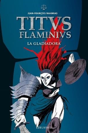 GLADIADORA, LA (TITUS FLAMINIUS 2) | 9788414006405 | NAHMIAS, JEAN-FRANÇOIS | Llibreria Aqualata | Comprar libros en catalán y castellano online | Comprar libros Igualada