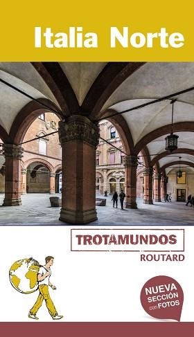 ITALIA NORTE (TROTAMUNDOS) ED 2017 | 9788415501794 | GLOAGUEN, PHILIPPE | Llibreria Aqualata | Comprar libros en catalán y castellano online | Comprar libros Igualada