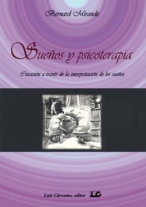 SUEÑOS Y PSICOTERAPIA. CURACIÓN A TRAVÉS DE LOS SUEÑOS | 9788476271803 | MIRANDE, BERNARD | Llibreria Aqualata | Comprar libros en catalán y castellano online | Comprar libros Igualada