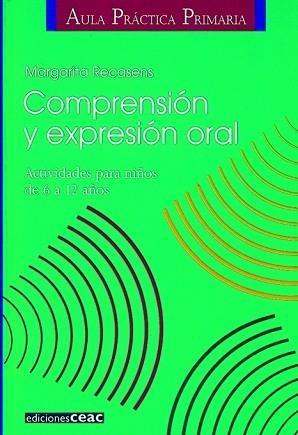 COMPRENSION Y EXPRESION ORAL (AULA PRACTICA PRIMARIA) | 9788432986598 | RECASENS, MARGARITA | Llibreria Aqualata | Comprar libros en catalán y castellano online | Comprar libros Igualada