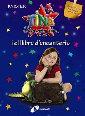 TINA SUPERBRUIXA I EL LLIBRE D'ENCANTERIS (EDICIÓ ESPECIAL) | 9788499060194 | KNISTER | Llibreria Aqualata | Comprar libros en catalán y castellano online | Comprar libros Igualada