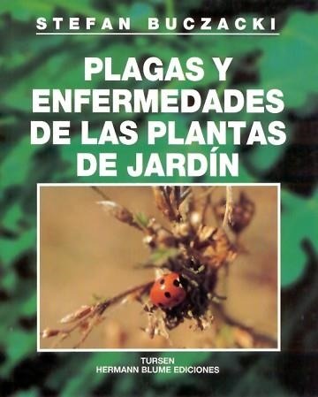 PLAGAS Y ENFERMEDADES DE LAS PLANTAS DE JARDIN | 9788487756979 | BUCZACHI, STEFAN | Llibreria Aqualata | Comprar libros en catalán y castellano online | Comprar libros Igualada