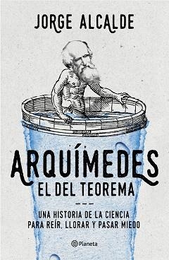 ARQUÍMEDES, EL DEL TEOREMA | 9788408168591 | ALCALDE, JORGE | Llibreria Aqualata | Comprar libros en catalán y castellano online | Comprar libros Igualada