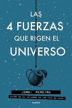 4 FUERZAS QUE RIGEN EL UNIVERSO, LAS | 9788449333163 | PEREYRA, JORDI | Llibreria Aqualata | Comprar llibres en català i castellà online | Comprar llibres Igualada
