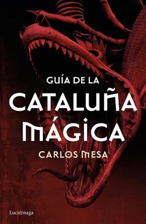 GUÍA DE LA CATALUÑA MÁGICA | 9788416694532 | MESA, CARLOS | Llibreria Aqualata | Comprar libros en catalán y castellano online | Comprar libros Igualada