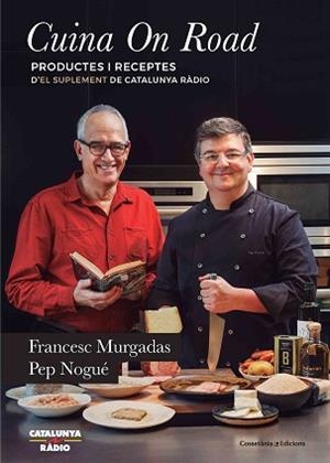 CUINA ON ROAD | 9788490346020 | MURGADAS I BARDÍ, FRANCESC / NOGUÉ I PUIGVERT, PEP | Llibreria Aqualata | Comprar libros en catalán y castellano online | Comprar libros Igualada