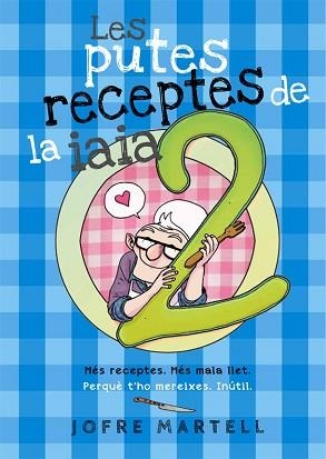 PUTES RECEPTES DE LA IAIA, LES 2 | 9788416670246 | MARTELL, JOFRE | Llibreria Aqualata | Comprar libros en catalán y castellano online | Comprar libros Igualada