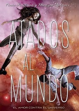 ATADOS AL MUNDO | 9788424659196 | KAUFMAN, AMIE / SPOONER, MEAGAN | Llibreria Aqualata | Comprar llibres en català i castellà online | Comprar llibres Igualada