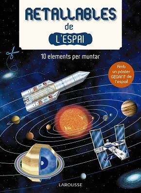 RETALLABLES DE L ' ESPAI | 9788416641994 | LAROUSSE EDITORIAL | Llibreria Aqualata | Comprar libros en catalán y castellano online | Comprar libros Igualada