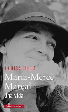 MARIA-MERCÈ MARÇAL. UNA VIDA | 9788416734207 | JULIÀ, LLUÏSA | Llibreria Aqualata | Comprar libros en catalán y castellano online | Comprar libros Igualada