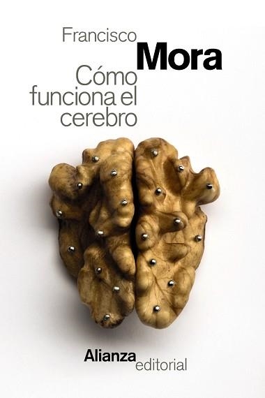 CÓMO FUNCIONA EL CEREBRO | 9788491046516 | MORA, FRANCISCO | Llibreria Aqualata | Comprar libros en catalán y castellano online | Comprar libros Igualada