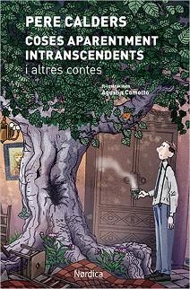 COSES APARENTMENT INTRANSCENTS I ALTRES CONTES | 9788416830572 | CALDERS,PERE | Llibreria Aqualata | Comprar libros en catalán y castellano online | Comprar libros Igualada