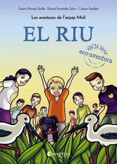 RIU, EL. LES AVENTURES DE L'EQUIP MOLÍ | 9788417091019 | MONGE SEVILLA, SUSANA | Llibreria Aqualata | Comprar libros en catalán y castellano online | Comprar libros Igualada