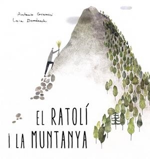 RATOLI I LA MUNTANYA, EL | 9788494429439 | GRAMSCI, ANTONIO / DOMÈNECH, LAIA | Llibreria Aqualata | Comprar libros en catalán y castellano online | Comprar libros Igualada