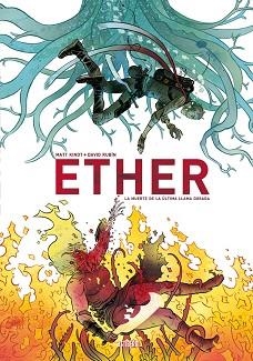 ETHER. LA MUERTE DE LA ÚLTIMA LLAMA DORADA | 9788416880089 | RUBÍN, DAVID / KINDT, MATT | Llibreria Aqualata | Comprar libros en catalán y castellano online | Comprar libros Igualada