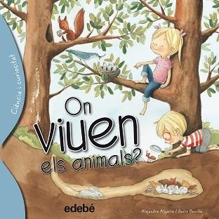 ÓN VIUEN ELS ANIMALS? | 9788468329628 | ALGARRA, ALEJANDRO / BONILLA, ROCÍO | Llibreria Aqualata | Comprar llibres en català i castellà online | Comprar llibres Igualada