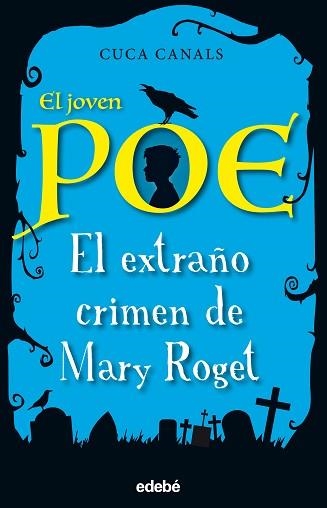 JOVEN POE, EL. EL EXTRAÑO CRIMEN DE MARY ROGET | 9788468331843 | CANALS, CUCA | Llibreria Aqualata | Comprar libros en catalán y castellano online | Comprar libros Igualada