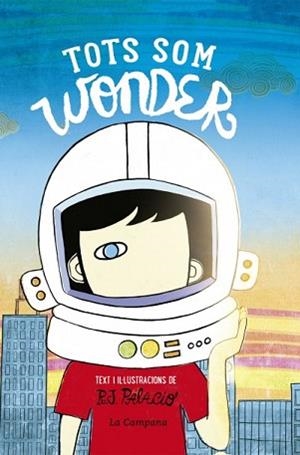 TOTS SOM WONDER | 9788416863174 | PALACIO, R.J. | Llibreria Aqualata | Comprar libros en catalán y castellano online | Comprar libros Igualada
