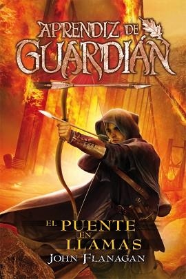 PUENTE EN LLAMAS, EL. APRENDIZ DE GUARDIÁN 2 | 9788416387854 | FLANAGAN, JOHN | Llibreria Aqualata | Comprar libros en catalán y castellano online | Comprar libros Igualada