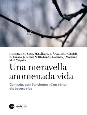 UNA MERAVELLA ANOMENADA VIDA. COM SÓN, COM FUNCIONEN I D?ON VÉNEN ELS ÉSSERS VIUS | 9788447540310 | VARIOS AUTORES | Llibreria Aqualata | Comprar llibres en català i castellà online | Comprar llibres Igualada