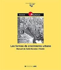 FORMAS DE CRECIMIENTO URBANO, LAS (LAB. DE URBANISME 10) | 9788483011973 | SOLA-MORALES, MANUEL | Llibreria Aqualata | Comprar libros en catalán y castellano online | Comprar libros Igualada