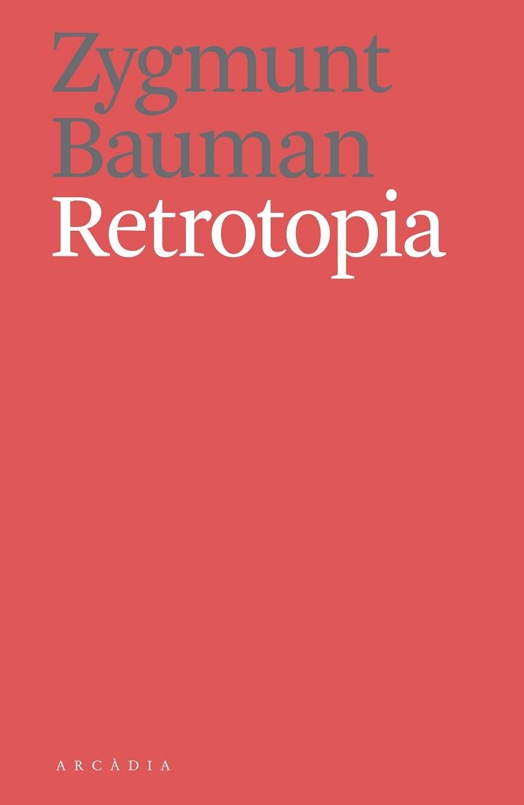 RETROTOPIA | 9788494616358 | BAUMAN, ZYGMUNT | Llibreria Aqualata | Comprar libros en catalán y castellano online | Comprar libros Igualada