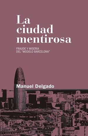CIUDAD MENTIROSA, LA | 9788490972946 | DELGADO RUÍZ, MANUEL | Llibreria Aqualata | Comprar libros en catalán y castellano online | Comprar libros Igualada