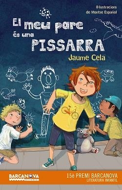 MEU PARE ÉS UNA PISSARRA, EL (PREMI BARCANOVA LITERATURA INFANTIL 2017) | 9788448942885 | CELA, JAUME | Llibreria Aqualata | Comprar libros en catalán y castellano online | Comprar libros Igualada
