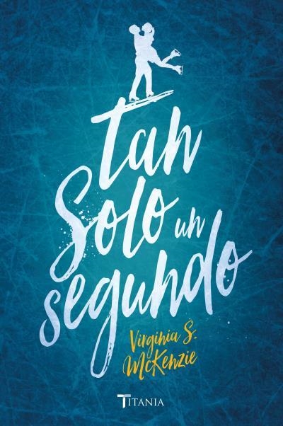 TAN SOLO UN SEGUNDO | 9788416327270 | MCKENZIE, VIRGINA S. | Llibreria Aqualata | Comprar llibres en català i castellà online | Comprar llibres Igualada