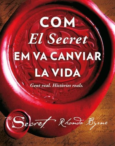 COM EL SECRET EM VA CANVIAR LA VIDA. GENT REAL. HISTÒRIES REALS | 9788479539726 | BYRNE, RHONDA | Llibreria Aqualata | Comprar libros en catalán y castellano online | Comprar libros Igualada