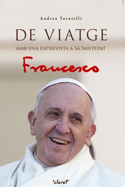DE VIATGE. AMB UNA ENTREVISTA A SA SANTEDAT | 9788491360209 | TORNIELLI, ANDREA | Llibreria Aqualata | Comprar libros en catalán y castellano online | Comprar libros Igualada