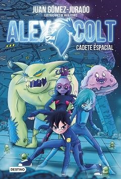 ALEX COLT 1. CADETE ESPACIAL | 9788408154020 | GÓMEZ-JURADO, JUAN | Llibreria Aqualata | Comprar libros en catalán y castellano online | Comprar libros Igualada