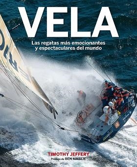 VELA. LAS REGATAS MÁS EMOCIONANTES Y ESPECTACULARES DEL MUNDO | 9788416489848 | JEFFERY, TIMOTHY  | Llibreria Aqualata | Comprar libros en catalán y castellano online | Comprar libros Igualada
