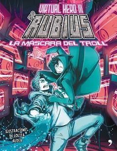 VIRTUAL HERO III. LA MÁSCARA DEL TROLL | 9788499985886 | ELRUBIUS | Llibreria Aqualata | Comprar llibres en català i castellà online | Comprar llibres Igualada
