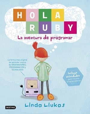 HOLA RUBY. LA AVENTURA DE PROGRAMAR | 9788408169369 | LIUKAS, LINDA | Llibreria Aqualata | Comprar libros en catalán y castellano online | Comprar libros Igualada