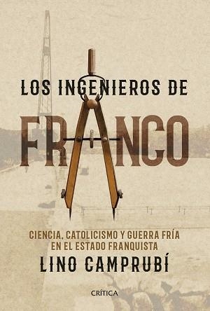 INGENIEROS DE FRANCO, LOS | 9788416771752 | CAMPRUBÍ BUENO, LINO | Llibreria Aqualata | Comprar libros en catalán y castellano online | Comprar libros Igualada
