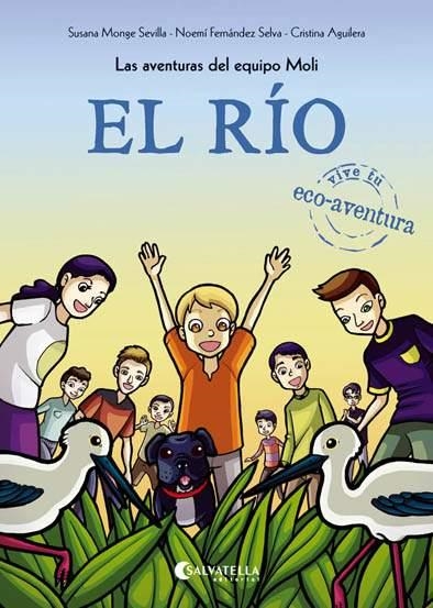 RÍO, EL. LAS AVENTURAS DEL EQUIPO MOLI | 9788417091033 | MONGE SEVILLA, SUSANA | Llibreria Aqualata | Comprar libros en catalán y castellano online | Comprar libros Igualada