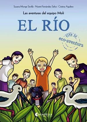 RÍO, EL. LAS AVENTURAS DEL EQUIPO MOLI | 9788417091033 | MONGE SEVILLA, SUSANA | Llibreria Aqualata | Comprar llibres en català i castellà online | Comprar llibres Igualada