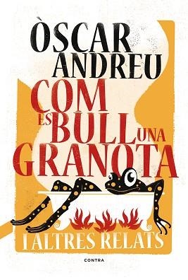 COM ES BULL UNA GRANOTA I ALTRES RELATS | 9788494652738 | ANDREU, ÒSCAR | Llibreria Aqualata | Comprar libros en catalán y castellano online | Comprar libros Igualada