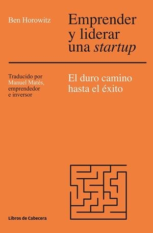 EMPRENDER Y LIDERAR UNA STARTUP | 9788494522284 | HOROWITZ, BEN | Llibreria Aqualata | Comprar llibres en català i castellà online | Comprar llibres Igualada