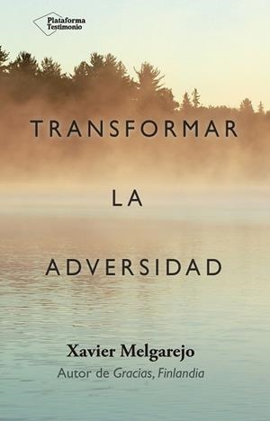 TRANSFORMAR LA ADVERSIDAD | 9788416820948 | MELGAREJO DRAPER, XAVIER | Llibreria Aqualata | Comprar libros en catalán y castellano online | Comprar libros Igualada