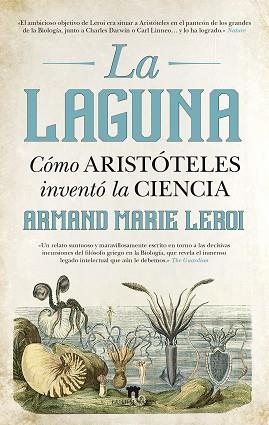 LAGUNA, LA.  CÓMO ARISTÓTELES INVENTÓ LA CIENCIA | 9788494471711 | MARIE LEROI, ARMAND | Llibreria Aqualata | Comprar libros en catalán y castellano online | Comprar libros Igualada